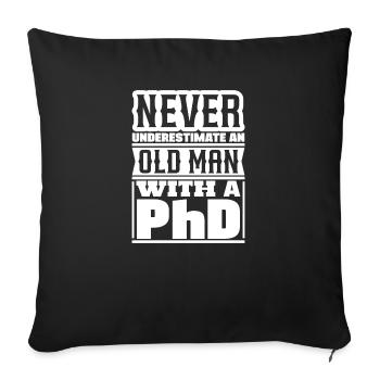 Ne sous-estime jamais un vieux docteur PhD - Housse de coussin décorative 45 x 45 cm - noir - Devant