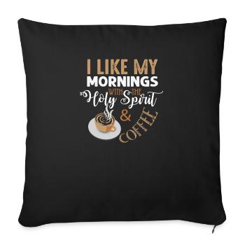 Kaffee am Morgen Heiliger Geist Frieden Ruhe - Sofakissenbezug 45 x 45 cm - Schwarz - Vorne