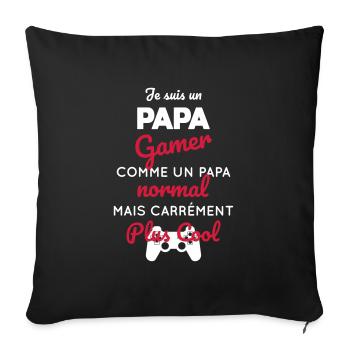 Gamer - papa gamer carrément plus cool - Housse de coussin décorative 45 x 45 cm - noir - Devant