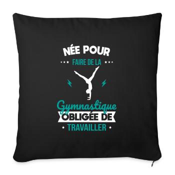 Née pour faire gymnastique Obligée de travailler - Housse de coussin décorative 45 x 45 cm - noir - Devant