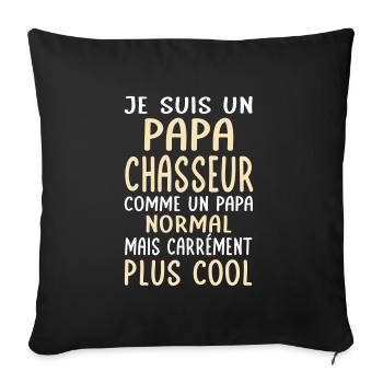 Papa chasseur comme papa normal plus cool - Housse de coussin décorative 45 x 45 cm - noir - Devant