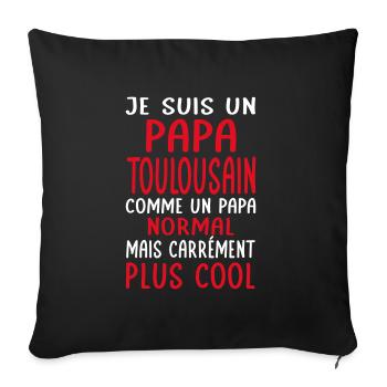 Papa Toulousain comme un papa normal plus cool - Housse de coussin décorative 45 x 45 cm - noir - Devant