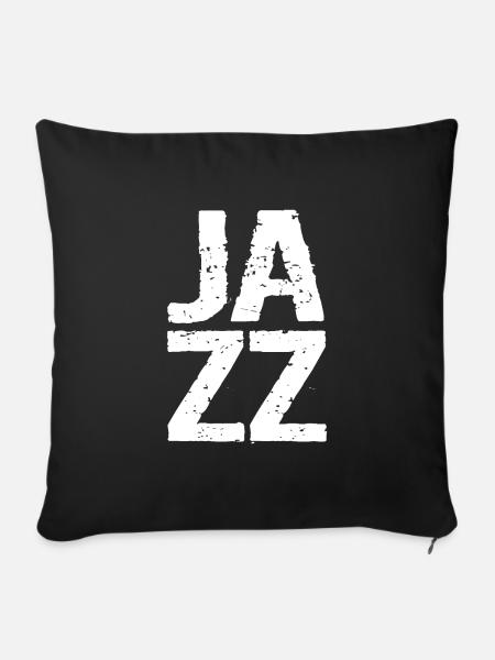 Jazz-Liebe, Jazz-Fan, Jazz-Musiker - Sofakissenbezug 45 x 45 cm - Schwarz