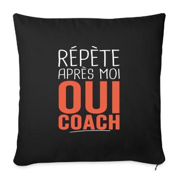 répète après moi oui coach Cadeau Humour coach - Housse de coussin décorative 45 x 45 cm - noir - Devant