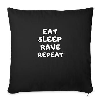 eat sleep rave repeat - Sofakissenbezug 45 x 45 cm - Schwarz - Vorne