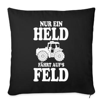 TRAKTOR SPRUCH NUR EIN HELD FÄHRT AUFS FELD - Sofakissenbezug 45 x 45 cm - Schwarz - Vorne