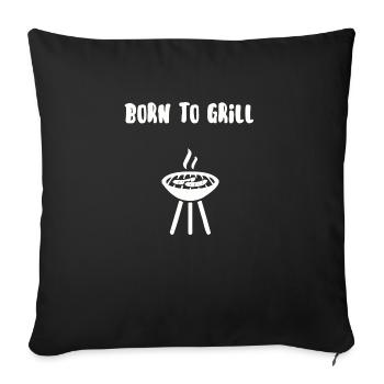 Born to grill - Sofa pillowcase 17,3'' x 17,3'' (45 x 45 cm) - black - Front