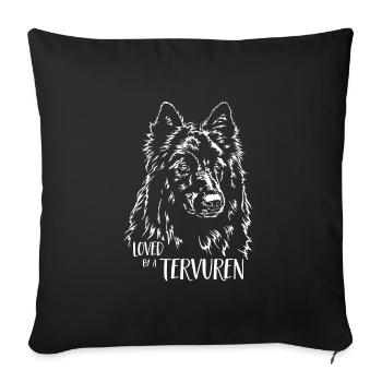 Loved by a Tervuren Hundespruch Tervueren Wilsigns - Sofa pillowcase 17,3'' x 17,3'' (45 x 45 cm) - black - Front