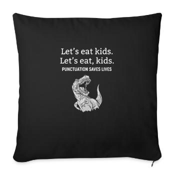 Satzzeichen retten Leben - Dino Humor - Sofakissenbezug 45 x 45 cm - Schwarz - Vorne