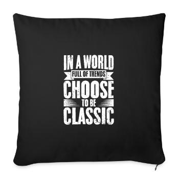 Awesome In A World Full Of Trends Choose To Be - Sofa pillowcase 17,3'' x 17,3'' (45 x 45 cm) - black - Front