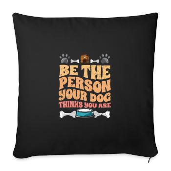 Retro Pet Fan Be The Person Your Dog Your Dog - Sofa pillowcase 17,3'' x 17,3'' (45 x 45 cm) - black - Front