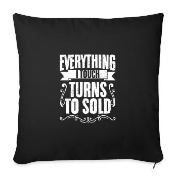 Everything I Touch Turns To Sold Funny Vehicle Car - Sofakissenbezug 45 x 45 cm - Schwarz - Vorne