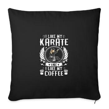 Ich mag mein Karate wie ich mein Coffee Black mag - Sofakissenbezug 45 x 45 cm - Schwarz - Vorne