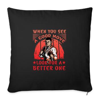 When you see a good Move look for a better one - Sofa pillowcase 17,3'' x 17,3'' (45 x 45 cm) - black - Front
