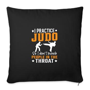 Ich übe Judo, damit ich die Leute nicht in den Schwanz schlage. - Sofakissenbezug 45 x 45 cm - Schwarz - Vorne