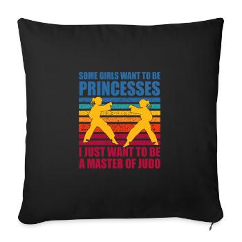 Some Girls want to be princesses I just want to be - Sofa pillowcase 17,3'' x 17,3'' (45 x 45 cm) - black - Front