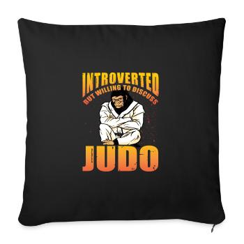 Introvertiert, aber bereit, über Judo zu diskutieren - Sofakissenbezug 45 x 45 cm - Schwarz - Vorne