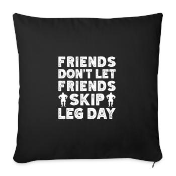gym mPowerlifting Bodybuilder Don´t Skip Leg Day - Sofakissenbezug 45 x 45 cm - Schwarz - Vorne