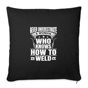 Ne sous-estimez jamais une idée cadeau de femme soudeuse - Housse de coussin décorative 45 x 45 cm - noir - Devant