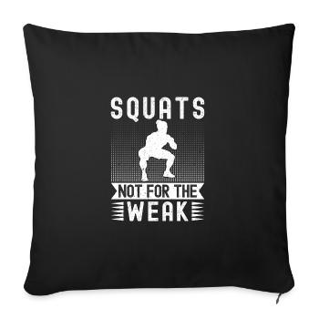 Gym Junkies Squats Not For Weak Calisthenics - Sofa pillowcase 17,3'' x 17,3'' (45 x 45 cm) - black - Front