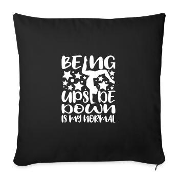 Being Upside Down Is My Normal Funny Gymnast Gift - Sofakissenbezug 45 x 45 cm - Schwarz - Vorne