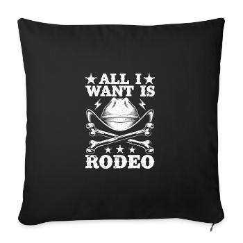 Rodeo Horse Riding All I Want Is Rodeo Cowboy - Sofa pillowcase 17,3'' x 17,3'' (45 x 45 cm) - black - Front