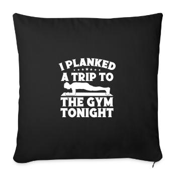 Gym Junkies I Planked A Trip To Calisthenics - Sofa pillowcase 17,3'' x 17,3'' (45 x 45 cm) - black - Front