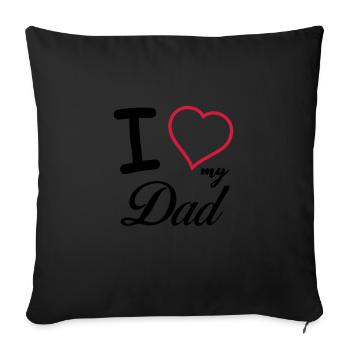i love my dad - Sofa pillowcase 17,3'' x 17,3'' (45 x 45 cm) - black - Front