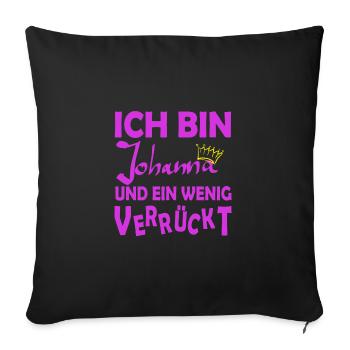 I'm Johanna and crazy - Sofa pillowcase 17,3'' x 17,3'' (45 x 45 cm) - black - Front
