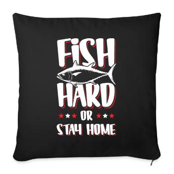 Fish Hard Spruch Fischen Angeln - Sofakissenbezug 45 x 45 cm - Schwarz - Vorne