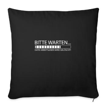 Bitte warten Datei Arbeitsleben wird gelöscht - Sofakissenbezug 45 x 45 cm - Schwarz - Vorne