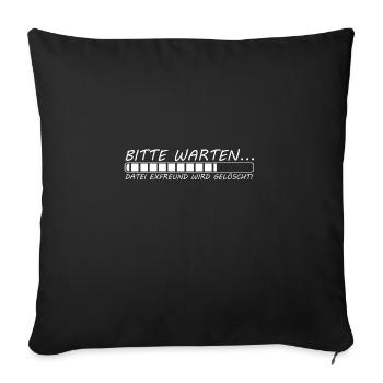 Bitte warten Datei Exfreund wird gelöscht - Sofakissenbezug 45 x 45 cm - Schwarz - Vorne