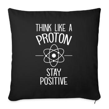 Think like a Proton Stay Positive Science - Sofakissenbezug 45 x 45 cm - Schwarz - Vorne