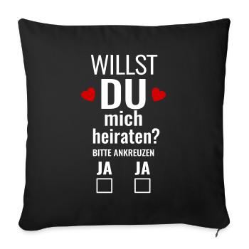 Willst du mich heiraten Heiratsantrag Hochzeit - Sofakissenbezug 45 x 45 cm - Schwarz - Vorne