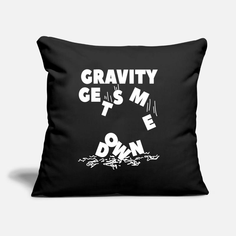 Gravity Physics - Schwerkraft Physik - Spruch Nerd Sofakissenbezug 45 x 45 cm
