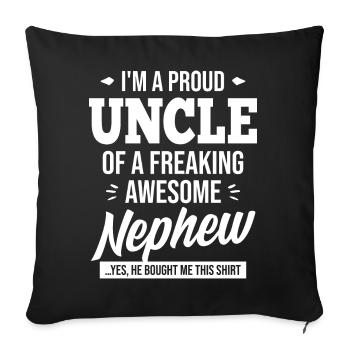 I'm A Proud Uncle Of A Freaking Awesome Nephew ... - Sofa pillowcase 17,3'' x 17,3'' (45 x 45 cm) - black - Front