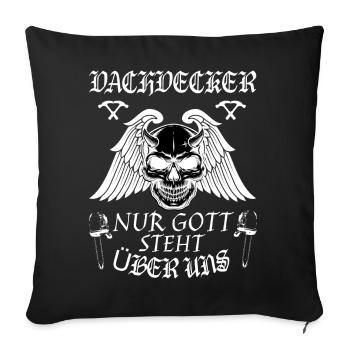 Roofer ! Only God is above us. - Sofa pillowcase 17,3'' x 17,3'' (45 x 45 cm) - black - Front