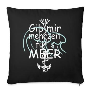 Gib mir mehr zeit am Meer - Sofakissenbezug 45 x 45 cm - Schwarz - Vorne