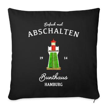 Hamburg Bunthaus, Einfach mal abschalten - Sofakissenbezug 45 x 45 cm - Schwarz - Vorne