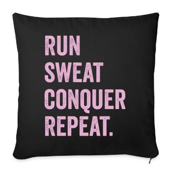 Run. Sweat. Conquer. Repeat. - Sofa pillowcase 17,3'' x 17,3'' (45 x 45 cm) - black - Front