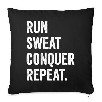 Run. Sweat. Conquer. Repeat. - Sofa pillowcase 17,3'' x 17,3'' (45 x 45 cm) - black - Front