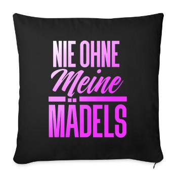 NIE OHNE MEINE MÄDELS - Sofakissenbezug 45 x 45 cm - Schwarz - Vorne