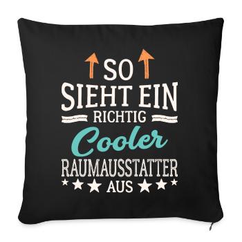 So sieht ein richtig cooler Raumausstatter aus - Sofakissenbezug 45 x 45 cm - Schwarz - Vorne
