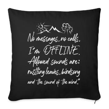Offline Nature Graffiti Time Out Forest Tree Mountain Text - Sofa pillowcase 17,3'' x 17,3'' (45 x 45 cm) - black - Front