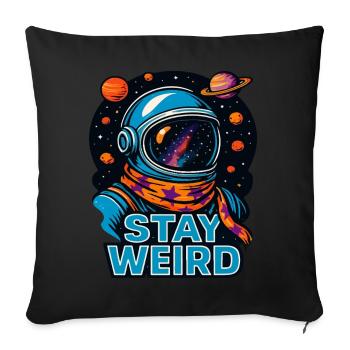 Stay Weird Astronaut – Outer Space Cosmic Design - Sofa pillowcase 17,3'' x 17,3'' (45 x 45 cm) - black - Front