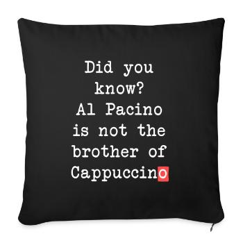 Al Pacino Cappuccino Mug – Funny Coffee Motif - Sofa pillowcase 17,3'' x 17,3'' (45 x 45 cm) - black - Front