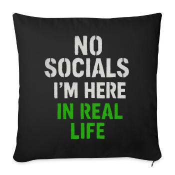T-shirt No Socials - Je suis ici dans la vraie vie - Housse de coussin décorative 45 x 45 cm - noir - Devant