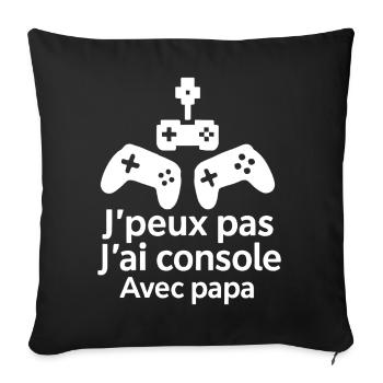 J'peux pas j'ai console Avec papa - Housse de coussin décorative 45 x 45 cm - noir - Devant