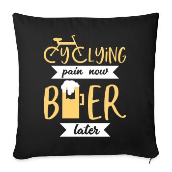 Cycling Pain Now Beer Later Funny Biker Graphic - Sofakissenbezug 45 x 45 cm - Schwarz - Vorne