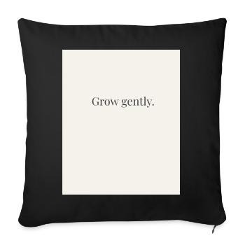 Minimalist Quote Poster "Grow Gently" - Sofa pillowcase 17,3'' x 17,3'' (45 x 45 cm) - black - Front